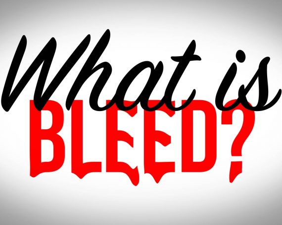 What is bleed?